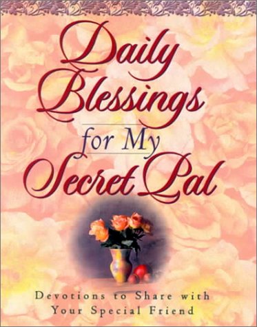 Stock image for Daily Blessings for My Secret Pal: Devotions to Share With Your Special Friend for sale by Books of the Smoky Mountains