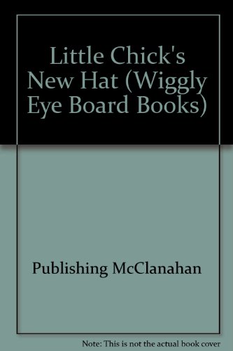 Imagen de archivo de Little Chick's New Hat (Wiggly Eye Board Books) a la venta por SecondSale