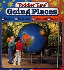 Beispielbild fr Going Places (Learn Today for Tomorrow Toddler Time) zum Verkauf von Once Upon A Time Books