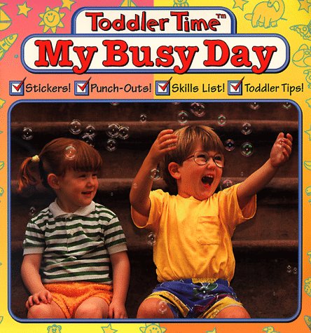 My Busy Day (Learn Today for Tomorrow Toddler Time) (9781562934644) by [???]