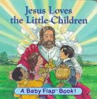 Stock image for Jesus Loves the Little Children (Baby Flap Book!) for sale by Wonder Book