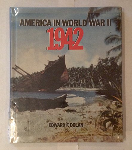 America in World War II: 1942 (9781562940072) by Dolan, Edward F.