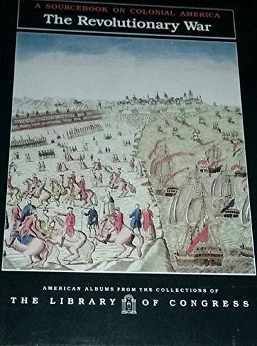 Beispielbild fr The Revolutionary War : A Sourcebook on Colonial America zum Verkauf von Better World Books