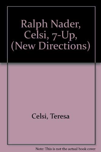 Stock image for Ralph Nader, Celsi, 7-Up, (New Directions) for sale by Wonder Book