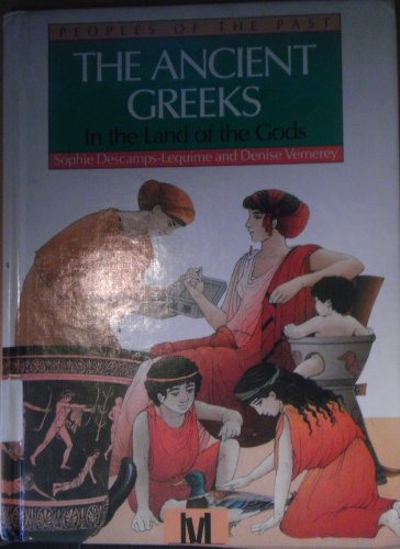 Stock image for The Ancient Greeks : In the Land of the Gods for sale by Better World Books