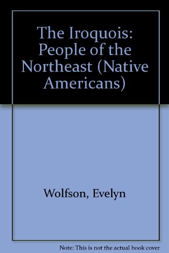 9781562940768: The Iroquois: People of the Northeast (Native Americans)