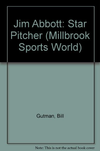 Jim Abbott: Star Pitcher (Millbrook Sports World) (9781562940836) by Gutman, Bill