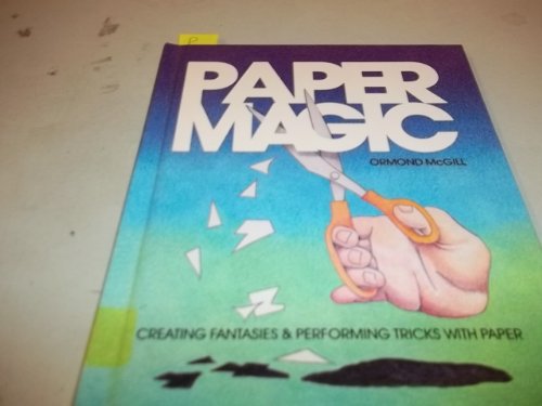 Stock image for Paper Magic : Creating Fantasies and Performing Tricks with Paper for sale by Better World Books