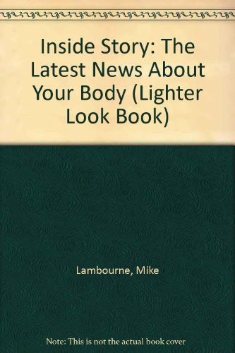 Stock image for Inside Story: The Latest News About Your Body (Lighter Look Book) for sale by Booksavers of MD