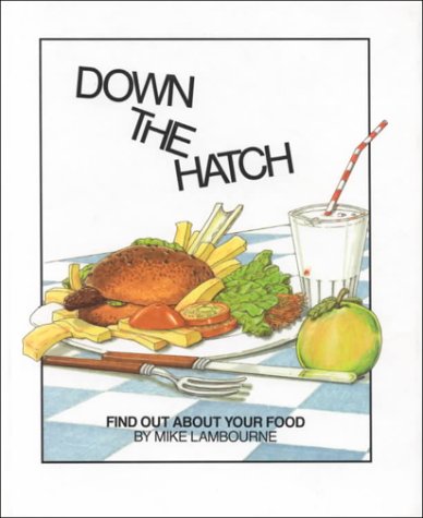 Beispielbild fr Down the Hatch! : Find Out about Your Food zum Verkauf von Better World Books