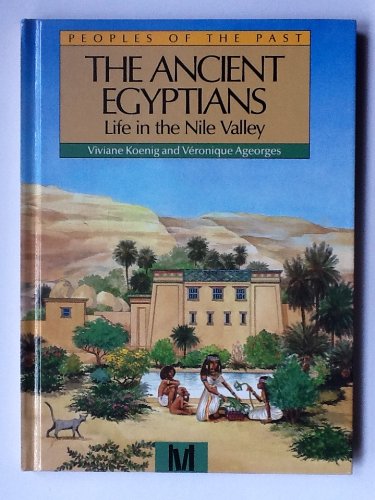 Beispielbild fr The Ancient Egyptians : Life in the Nile Valley zum Verkauf von Better World Books