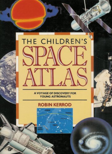9781562941642: The Children's Space Atlas: A Voyage of Discovery for Young Astronauts