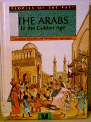 Stock image for The Arabs : In the Golden Age for sale by Better World Books
