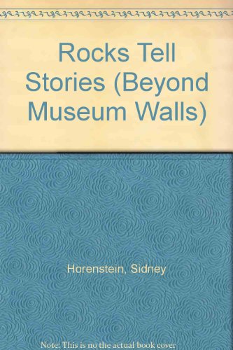 Rocks Tell Stories (Beyond Museum Walls) (9781562942380) by Horenstein, Sidney