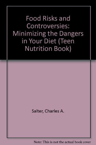 Stock image for Food Risks and Controversies : Minimizing the Dangers in Your Diet for sale by Better World Books: West