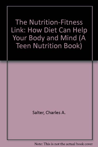 Stock image for The Nutrition-Fitness Link : How Diet Can Help Your Body and Mind for sale by Better World Books: West