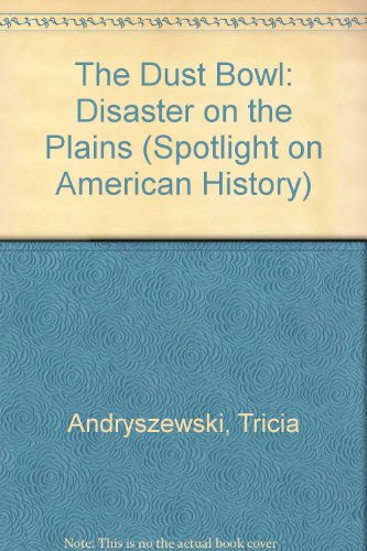 Beispielbild fr The Dust Bowl : Disaster on the Plains zum Verkauf von Better World Books