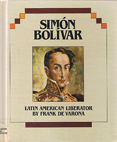 Stock image for Simon Bolivar : Latin American Liberator for sale by Better World Books