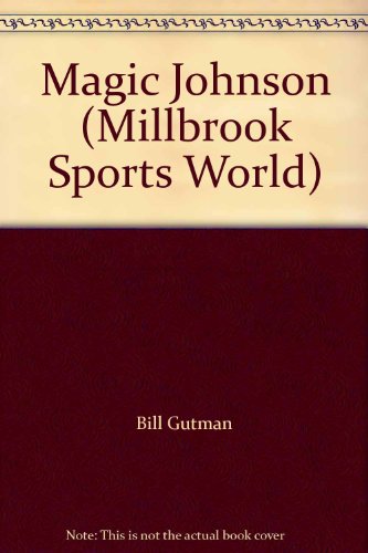 Magic Johnson (Millbrook Sports World) (9781562942878) by Bill Gutman