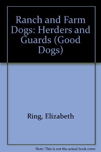 Imagen de archivo de Ranch and Farm Dogs : Herders and Guards a la venta por Better World Books