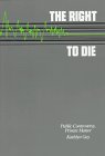 Imagen de archivo de The Right to Die : Public Controversy, Private Matter a la venta por Better World Books