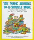 Beispielbild fr The Young Author's Do-It-Yourself Book : How to Write, Illustrate, and Produce Your Own Book zum Verkauf von Better World Books: West