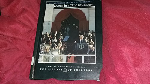 Beispielbild fr Presidents In A Time Of Change (American Albums from the Collections of the Library of Congress) zum Verkauf von Newsboy Books