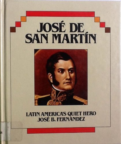 Beispielbild fr Jose de San Martin : Latin America's Quiet Hero zum Verkauf von Better World Books