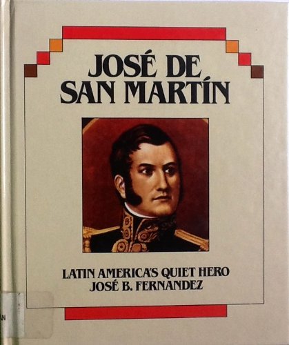 9781562943837: Jose De San Martin: Latin America's Quiet Hero (Hispanic Heritage)