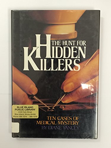 Imagen de archivo de The Hunt for Hidden Killers : Ten Cases of Medical Mystery a la venta por Better World Books