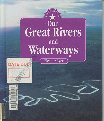Imagen de archivo de Our Great Rivers and Waterways a la venta por Better World Books: West