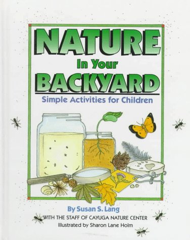 Imagen de archivo de Nature in Your Backyard : Simple Activities for Children a la venta por Better World Books