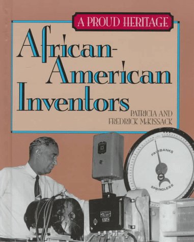 African-American Inventors (A Proud Heritage) (9781562944681) by McKissack, Pat; McKissack, Fredrick