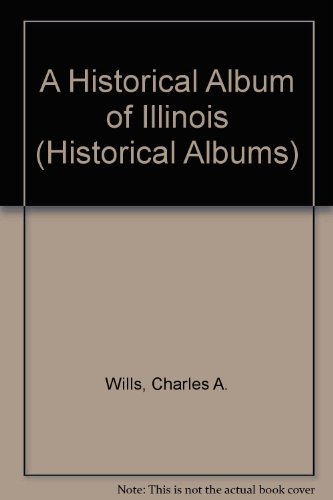 Stock image for A Historical Album of Illinois for sale by ThriftBooks-Atlanta