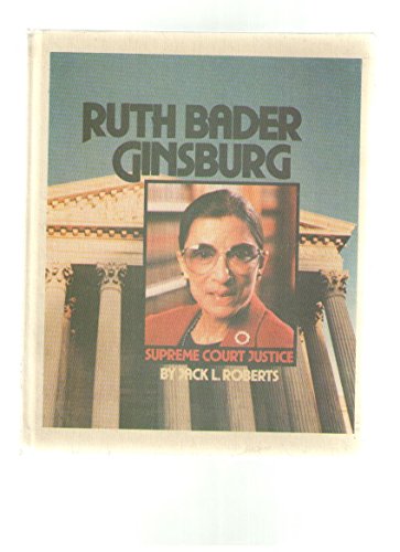 Imagen de archivo de Ruth Bader Ginsburg : Supreme Court Justice a la venta por Better World Books: West