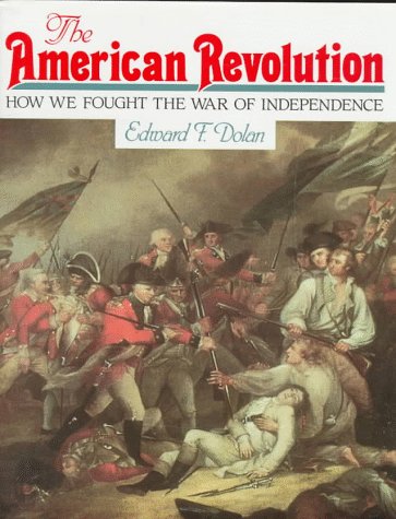 Beispielbild fr The American Revolution : How We Fought the War of Independence zum Verkauf von Better World Books