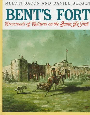 Stock image for Bent's Fort: Crossroads of Cultures on the Santa Fe Trail for sale by Xochi's Bookstore & Gallery