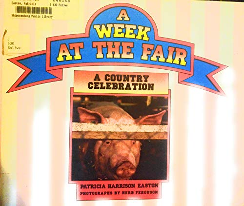 Imagen de archivo de A Week at the Fair : A Country Celebration a la venta por Better World Books