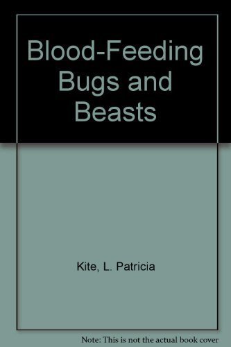 Stock image for Blood-Feeding Bugs and Beasts for sale by Better World Books: West