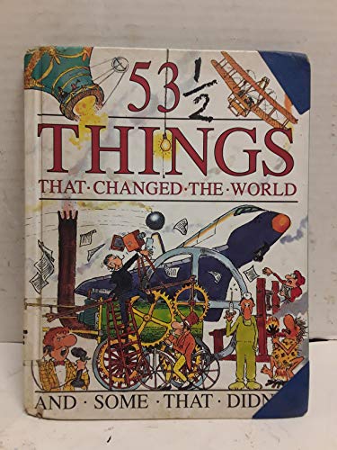 9781562946036: 53 1/2 Things That Changed the World and Some That Didn'T!