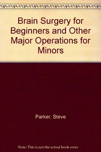 9781562946043: Brain Surgery for Beginners: And Other Major Operations for Minors