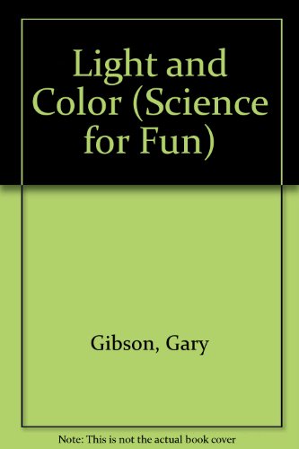 Imagen de archivo de Light and Color : With Easy-to-Make Scientific Projects a la venta por Better World Books: West