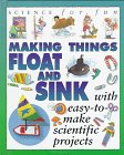 Beispielbild fr Making Things Float and Sink : With Easy-to-Make Scientific Projects zum Verkauf von Better World Books