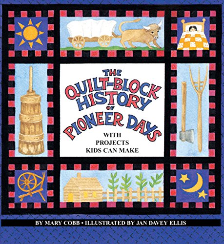 Beispielbild fr The Quilt-Block History of Pioneer Days: With Projects Kids Can Make (The Fabric of Early America) zum Verkauf von Wonder Book