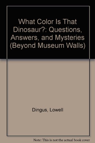 Stock image for What Color Is That Dinosaur,Td (Beyond Museum Walls) for sale by Your Online Bookstore