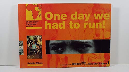 Stock image for One Day We Had to Run! : Refugee Children Tell Their Stories in Words and Paintings for sale by Better World Books: West