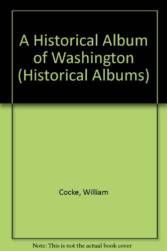 9781562948511: A Historical Album of Washington