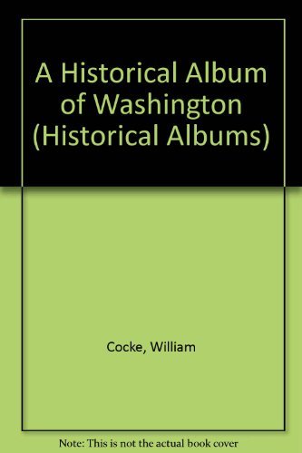 9781562948511: A Historical Album of Washington (Historical Albums)
