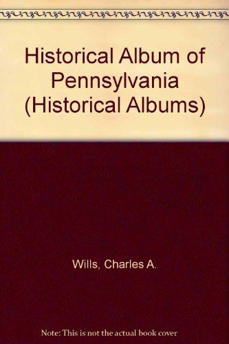 9781562948535: A Historical Album of Pennsylvania
