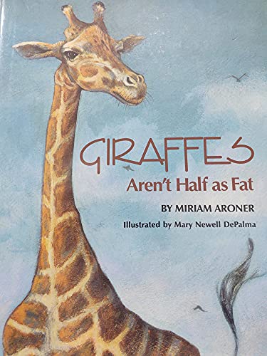 Stock image for Giraffes Aren'T Half As Fat for sale by SecondSale